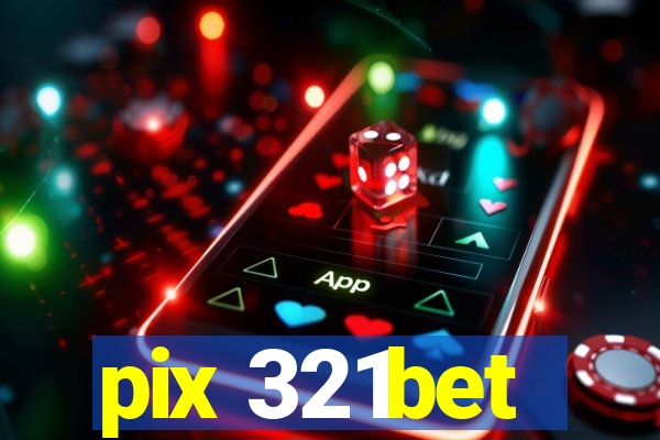 pix 321bet